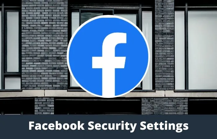 Facebook Security Settings (Facebook Security and Login Settings 2026)