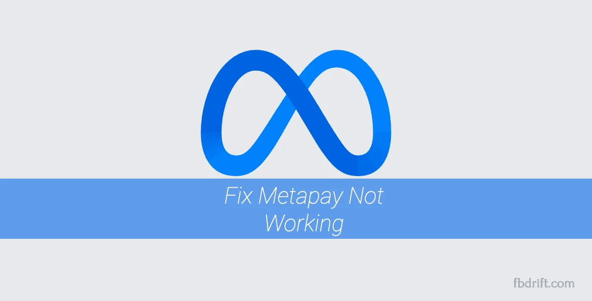 How to Fix Meta Pay Not Working (2026 Troubleshooting Guide)