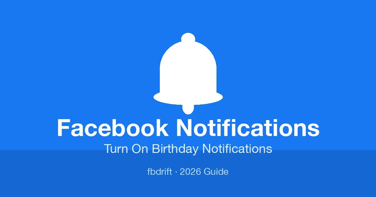 Facebook Notifications Settings 2026 (Turn on Facebook Birthday Notifications)