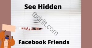 See Hidden Facebook Friends