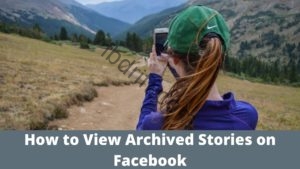 How to View Archived Stories on Facebook